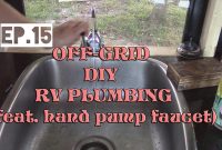 Full Time Rv Ep15 Off Grid Plumbing With Hand Pump Faucet And Pex intended for sizing 1920 X 1080