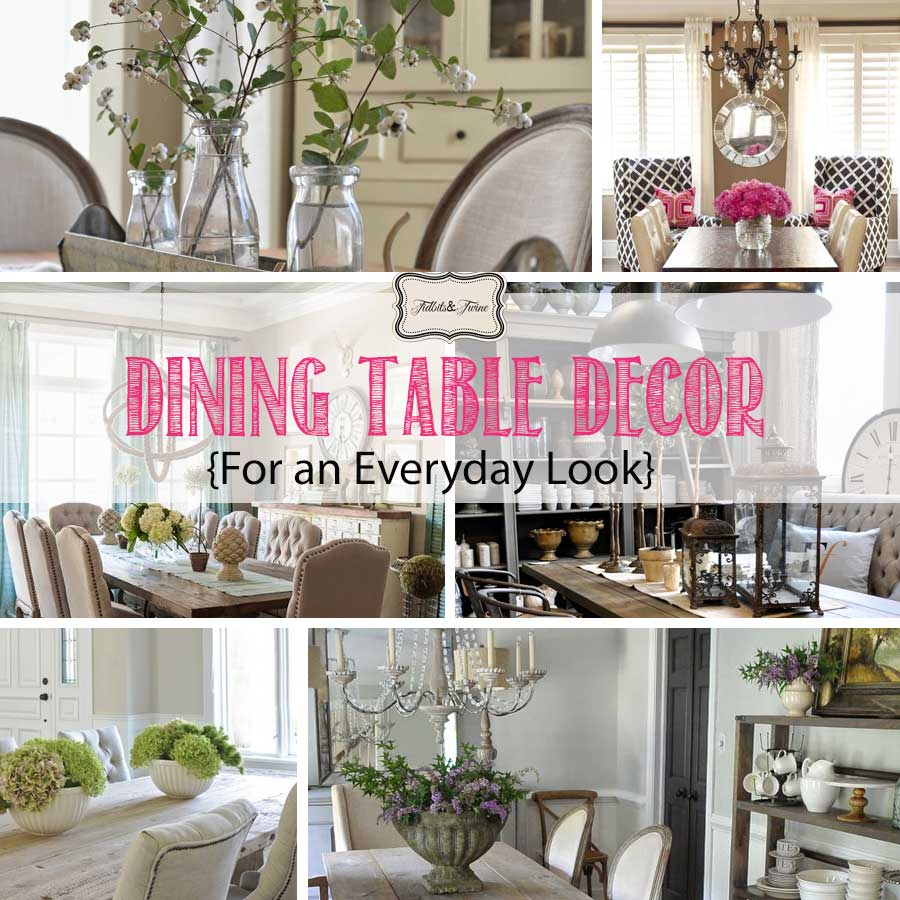 Dining Table Decor For An Everyday Look Tidbitstwine pertaining to sizing 900 X 900