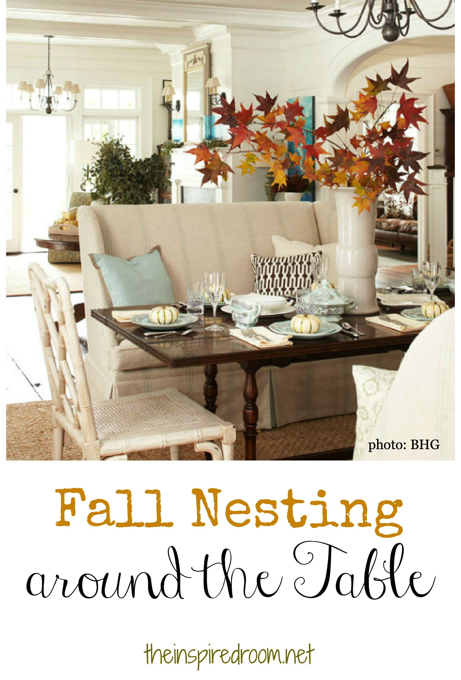 Fall Nesting Around The Table The Inspired Room intended for size 1500 X 2215